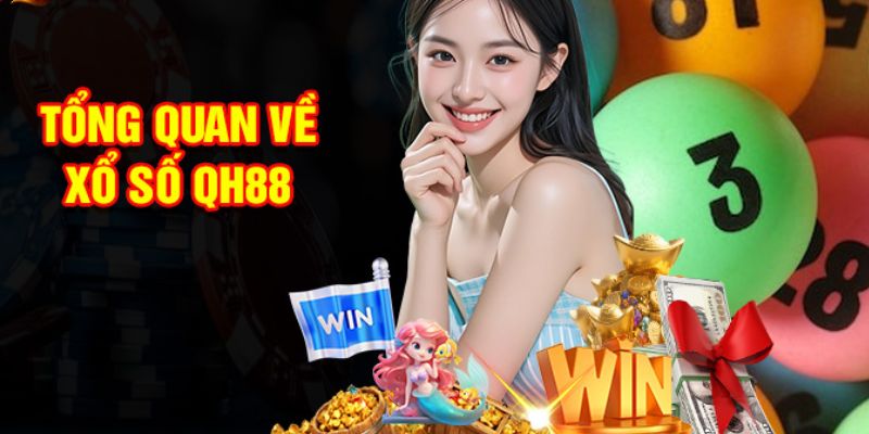 Các lợi thế đặc biệt mà xổ số QH88 sở hữu